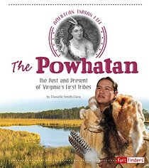 The Powhatan: The Past and Present of Virginia's First Tribes (American Indian Life)