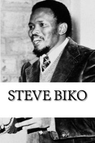Steve Biko: A Biography