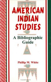 American Indian Studies: A Bibliographic Guide