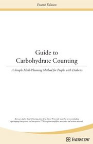 The Guide to Carbohydrate Counting: A Simple Meal-Planning Method for People with Diabetes