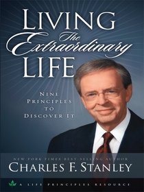 Living the Extraordinary Life: Nine Principles to Discover It (Christian Softcover Originals)