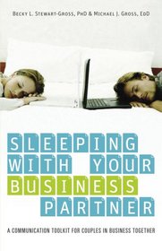 Sleeping with Your Business Partner: Communications for Couples in Business Together (Capital Ideas for Business & Personal Development) (Capital Ideas ... Ideas for Business & Personal Development)