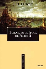 Europa En La Epoca de Felipe II 1559-1598 (Spanish Edition)