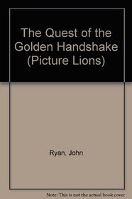 The Quest of the Golden Handshake (Picture Lions)