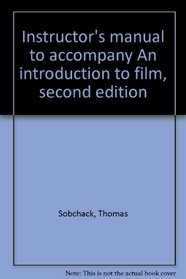 Instructor's manual to accompany An introduction to film, second edition