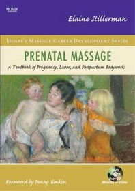 Prenatal Massage: A Textbook of Pregnancy, Labor, and Postpartum Bodywork