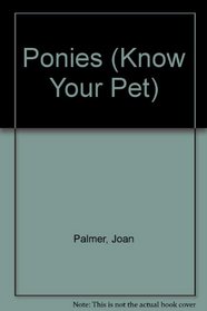 Ponies (Know Your Pet)