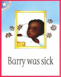 Barry Was Sick: Gr 1: Reader Level 1 (Star Stories)