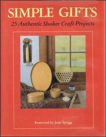 SIMPLE GIFTS: TWENTY-FIVE AUTHENTIC SHAKER CRAFT PROJECTS