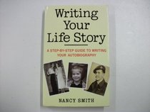 Writing Your Life Story: A Step-by-step Guide to Writing Your Autobiography