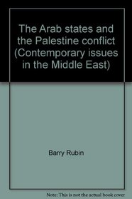 The Arab states and the Palestine conflict (Contemporary issues in the Middle East)