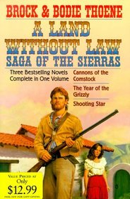 A Land Without Law: Saga of the Sierras/ 3 Novels in 1 Volume