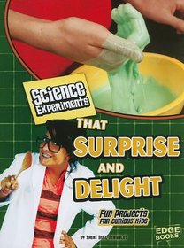 Science Experiments That Surprise and Delight: Fun Projects for Curious Kids (Kitchen Science)