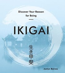 Ikigai: Discover Your Reason for Being (Japanese Wellness)