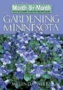 Month-by-Month Gardening in Minnesota: Revised Edition: What to Do Each Month to Have a Beautiful Garden All Year (Month-By-Month Gardening in Minnesota)