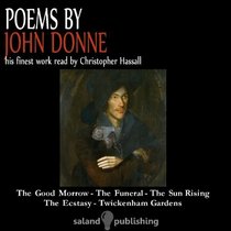 Poems by John Donne: His Finest Work Read by Christopher Hassall