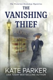 The Vanishing Thief: A Victorian era clean cozy mystery (The Victorian Bookshop Mysteries)