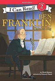 Ben Franklin Thinks Big (I Can Read Level 2)