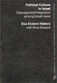 Political Culture in Israel: Cleavage and Integration among Israeli Jews (Praeger Special Studies in International Politics and Government)