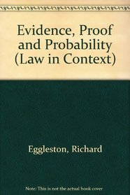 Evidence, Proof and Probability (Law in Context)