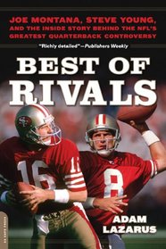 Best of Rivals: Joe Montana, Steve Young, and the Inside Story behind the NFL's Greatest Quarterback Controversy