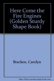Here Come the Fire Engines (Golden Sturdy Shape Book)