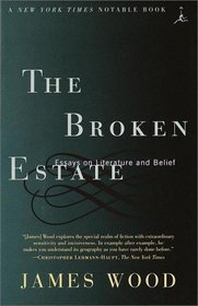 The Broken Estate : Essays on Literature and Belief (Modern Library Paperbacks)