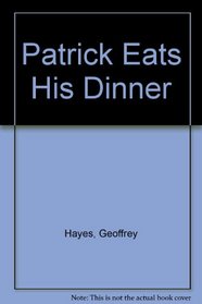 PATRICK EATS DINNER