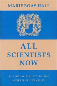 All Scientists Now: The Royal Society in the Nineteenth Century