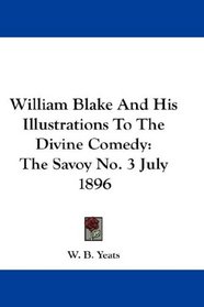 William Blake And His Illustrations To The Divine Comedy: The Savoy No. 3 July 1896