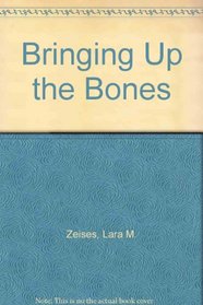Bringing Up the Bones