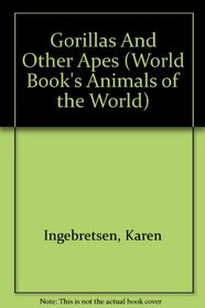 Gorillas And Other Apes (World Book's Animals of the World)