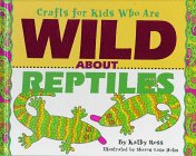Crafts Kids/Wild About Reptile (Crafts for Kids Who Are Wild about)
