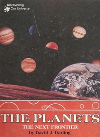 The Planets: The Next Frontier (Discovering Our Universe)