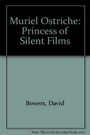 Muriel Ostriche: Princess of Silent Films