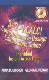 3-2-1 Calc!: Comprehensive Dosage Calculations Online- Academic Individual Access Code for Students Only!
