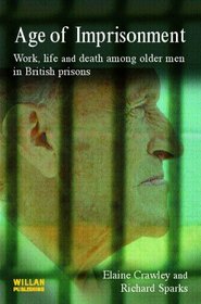 Age of Imprisonment: Work, Life and Death Among Older Men and Their Custodians in British Prisons