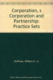 Corporation, s Corporation and Partnership: Practice Sets