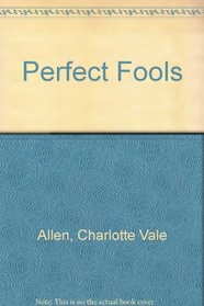 Perfect Fools