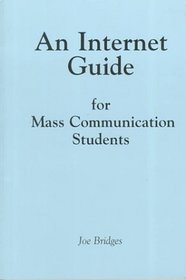 An Internet  Guide for Mass Communication Students