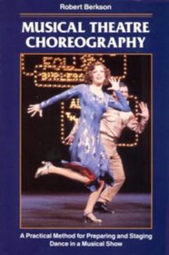 Musical Theatre Choreography: A Practical Method for Preparing and Staging Dance in a Musical Show (Stage and Costume)