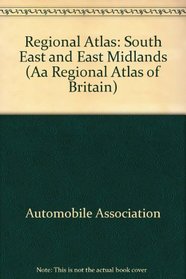 South East and East Midlands (Aa Regional Atlas of Britain)