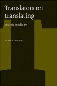 Translators on Translating: Inside the Invisible Art (Jj Douglas Library)