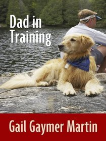 Dad in Training (Thorndike Press Large Print Christian Fiction)