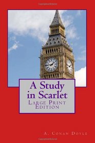 A Study in Scarlet: Large Print Edition