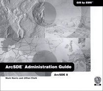 ArcSDE Administrators Guide