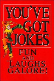 You've Got Jokes Fun and Laughs Galore! (You've Got Jokes)