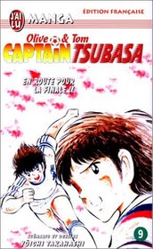 Captain Tsubasa, tome 9 : En route pour la finale ! !