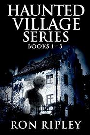 Haunted Village Series Books 1 - 3: Supernatural Horror with Scary Ghosts & Haunted Houses