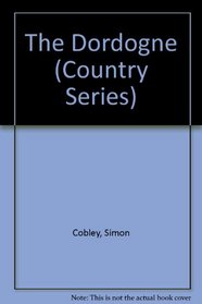 The Dordogne (Country Series)